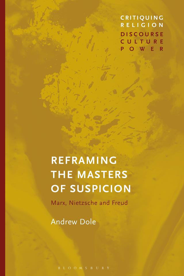 Reframing the Masters of Suspicion by Andrew Dole