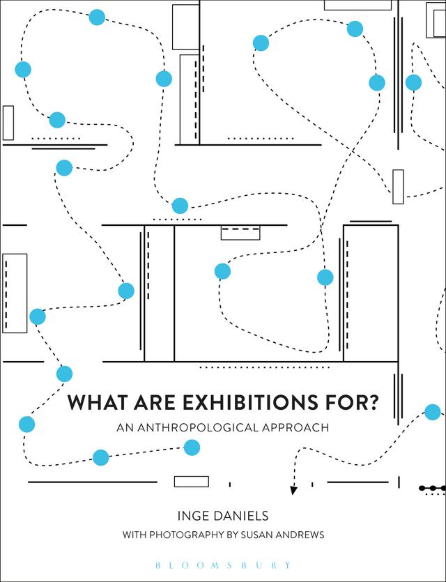 What are Exhibitions for? An Anthropological Approach by Inge Daniels