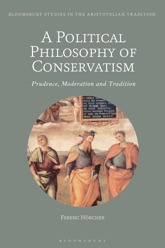 A Political Philosophy of Conservatism by Ferenc Hörcher