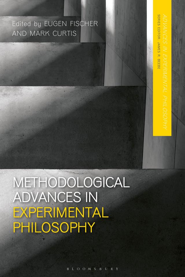 Methodological Advances in Experimental Philosophy by Eugen Fischer, Mark Curtis