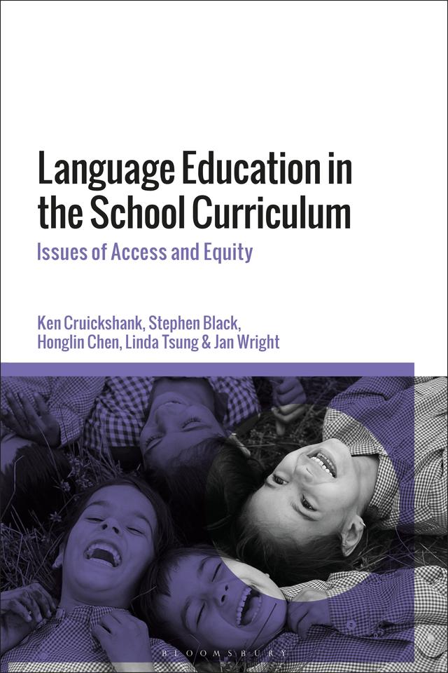 Language Education in the School Curriculum by Honglin Chen, Jan Wright, Ken Cruickshank, Linda Tsung, Stephen Black