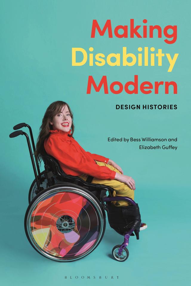 Making Disability Modern by Bess Williamson, Elizabeth Guffey