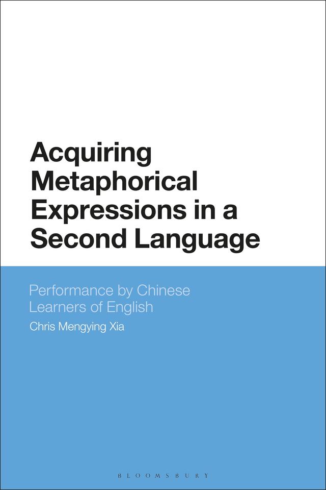 Acquiring Metaphorical Expressions in a Second Language by Chris Mengying Xia