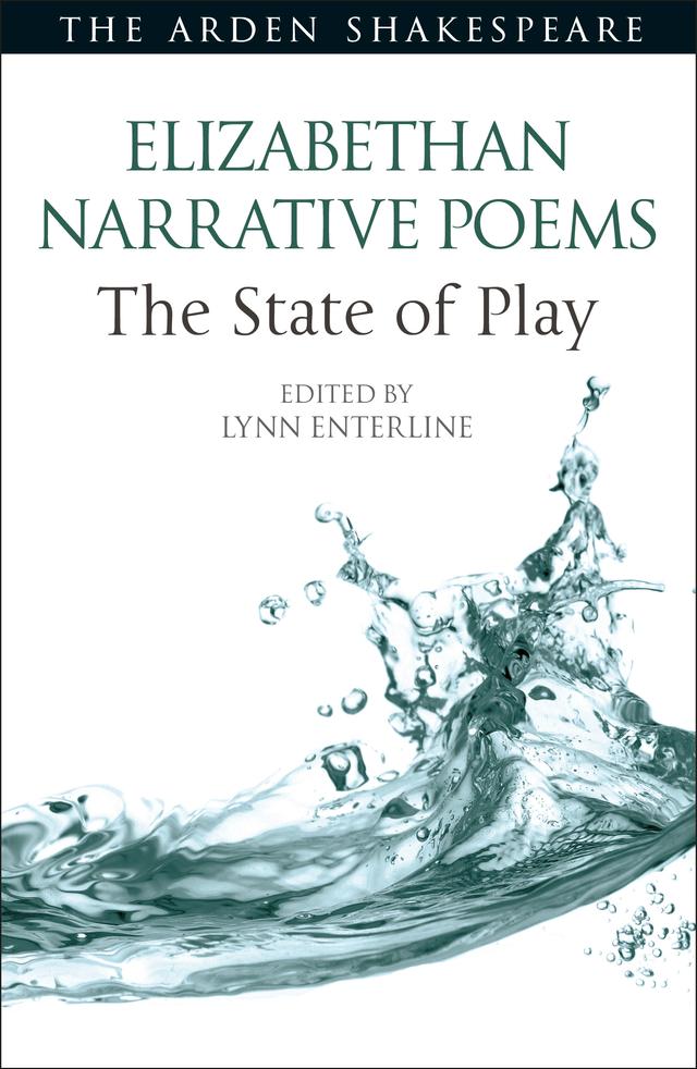 Elizabethan Narrative Poems: The State of Play by Ann Thompson, Lena Cowen Orlin, Lynn Enterline