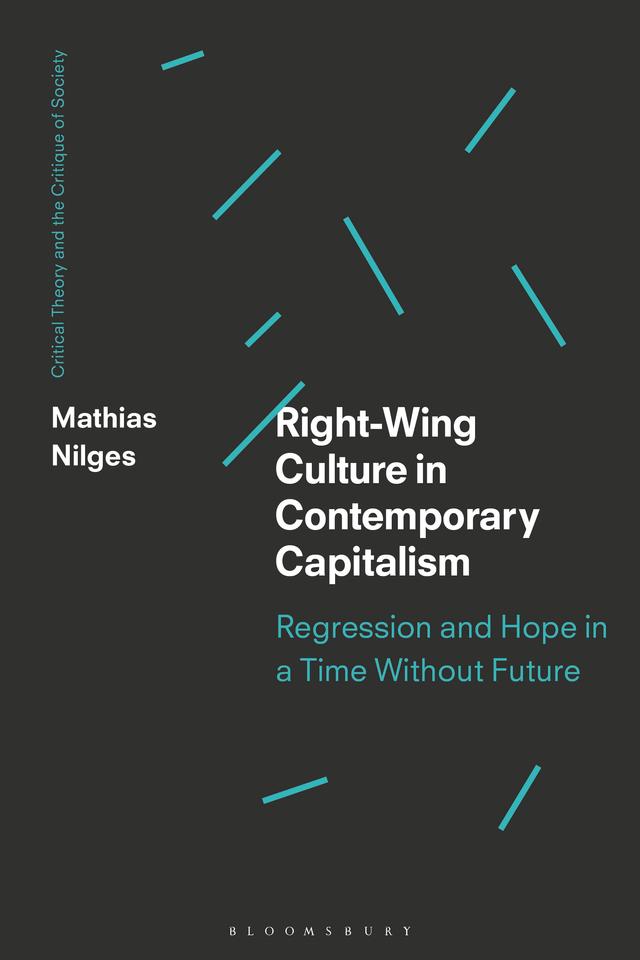 Right-Wing Culture in Contemporary Capitalism by Mathias Nilges