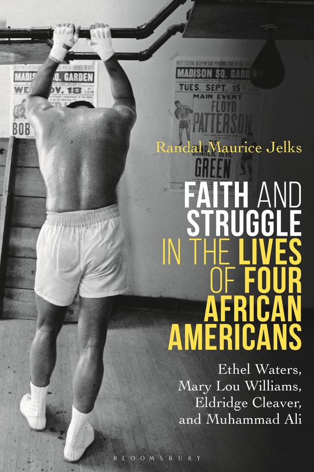 Faith and Struggle in the Lives of Four African Americans by Randal Maurice Jelks
