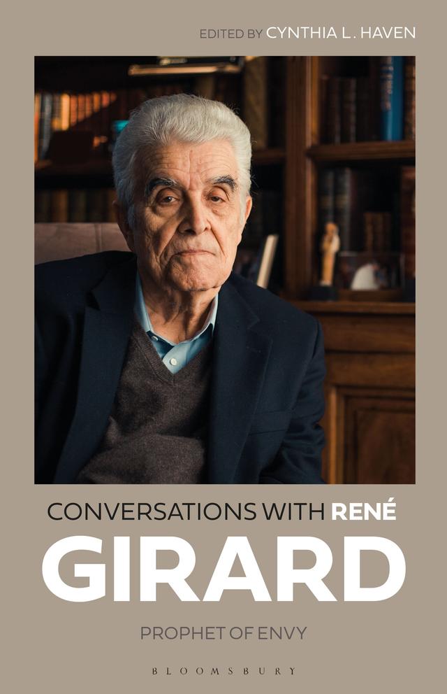 Conversations with René Girard by Cynthia L. Haven, René Girard