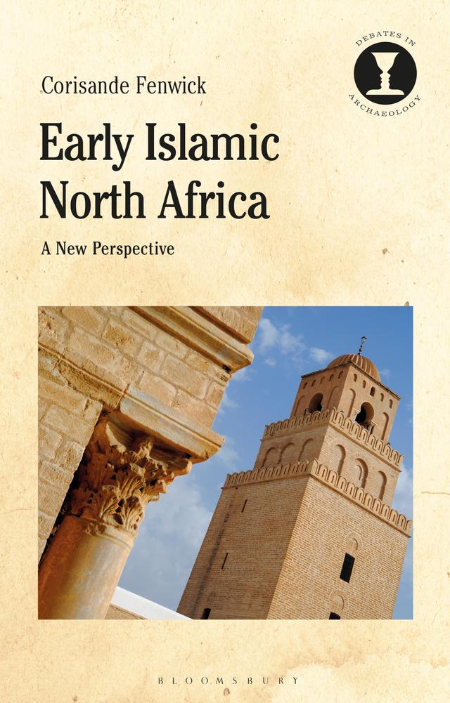 Early Islamic North Africa by Corisande Fenwick