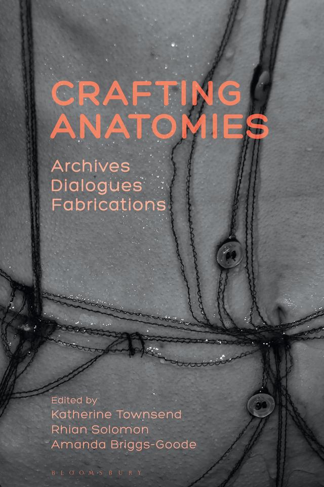 Crafting Anatomies by Amanda Briggs-Goode, Katherine Townsend, Rhian Solomon