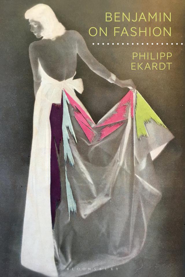 Benjamin on Fashion by Philipp Ekardt