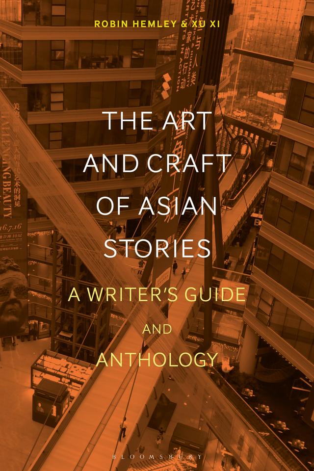 The Art and Craft of Asian Stories by Robin Hemley, Xu Xi
