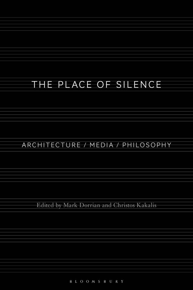 The Place of Silence by Christos Kakalis, Mark Dorrian