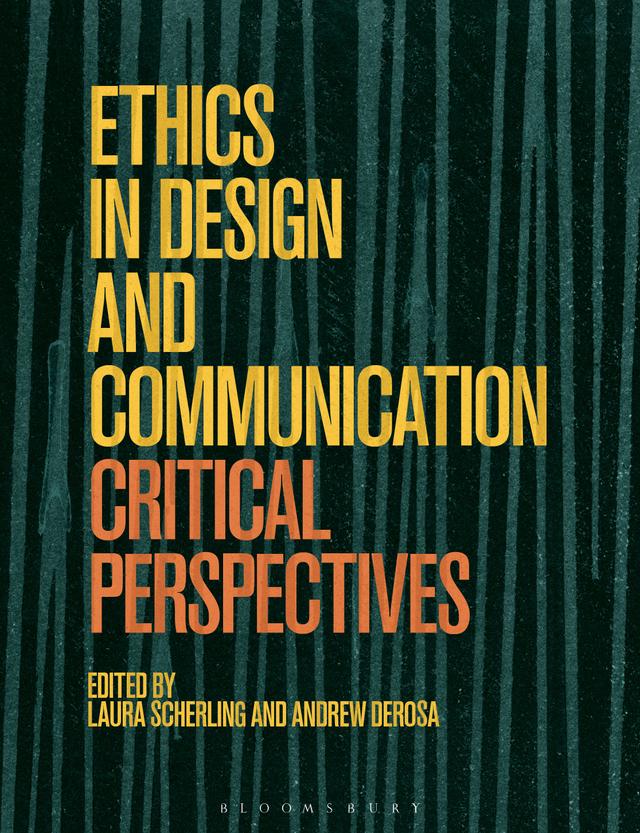 Ethics in Design and Communication by Andrew DeRosa, Laura Scherling