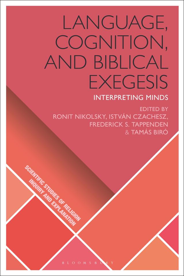Language, Cognition, and Biblical Exegesis by Frederick S. Tappenden, István Czachesz, Ronit Nikolsky, Tamás Biró