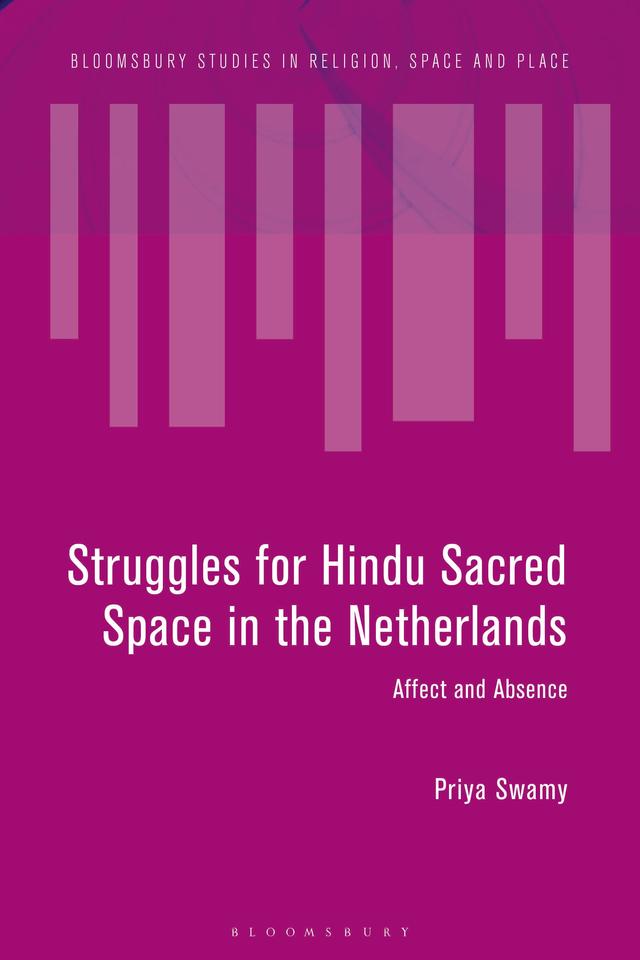 Struggles for Hindu Sacred Space in the Netherlands by Priya Swamy