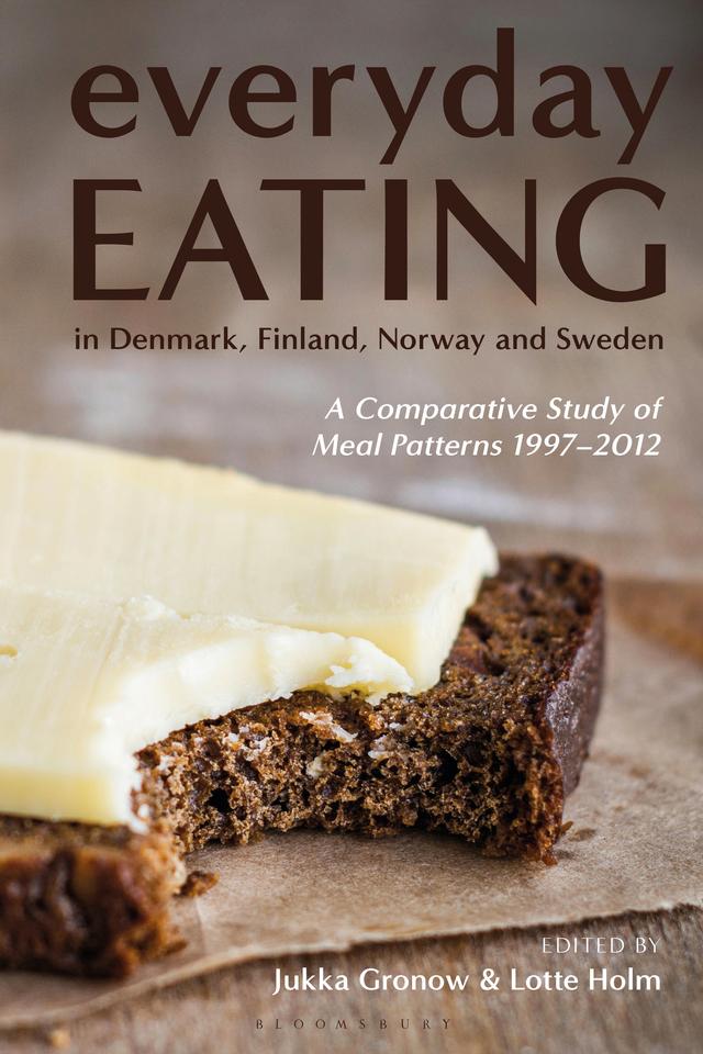 Everyday Eating in Denmark, Finland, Norway and Sweden by Jukka Gronow, Lotte Holm