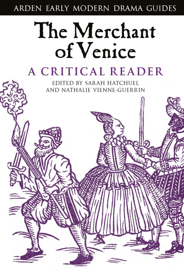 The Merchant of Venice: A Critical Reader by Andrew Hiscock, Lisa Hopkins, Nathalie Vienne-Guerrin, Sarah Hatchuel