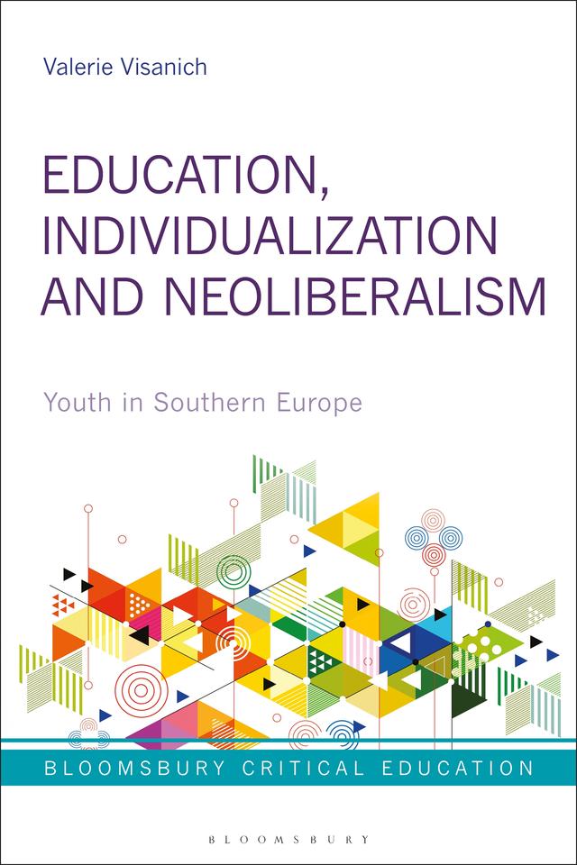 Education, Individualization and Neoliberalism by Valerie Visanich