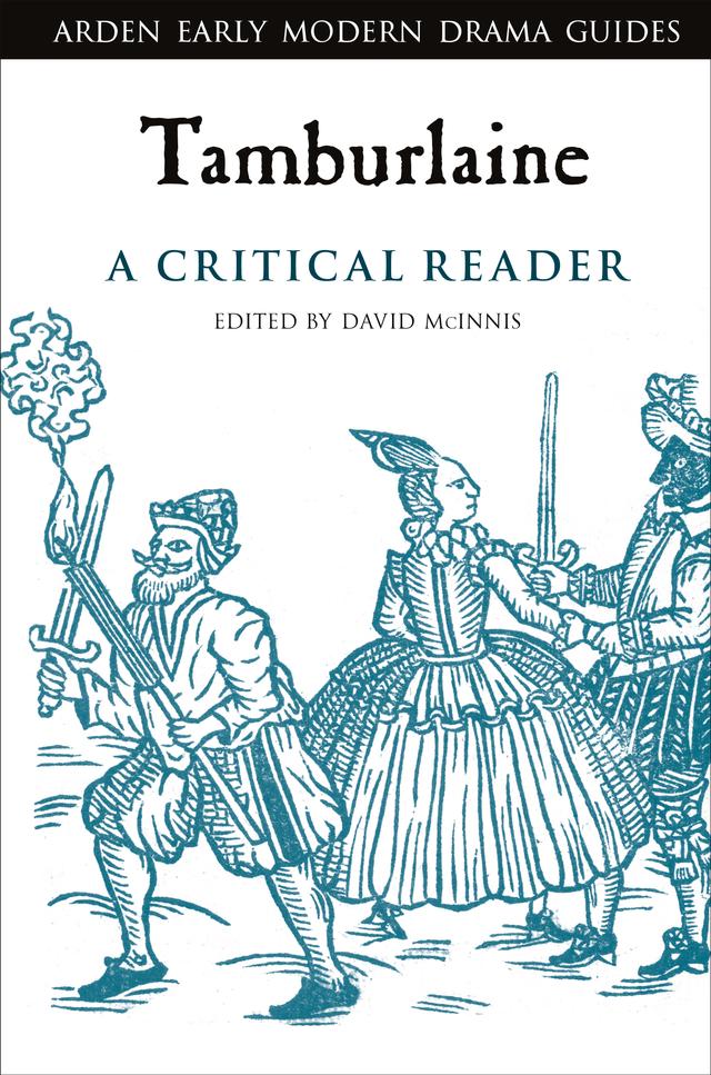 Tamburlaine: A Critical Reader by David McInnis