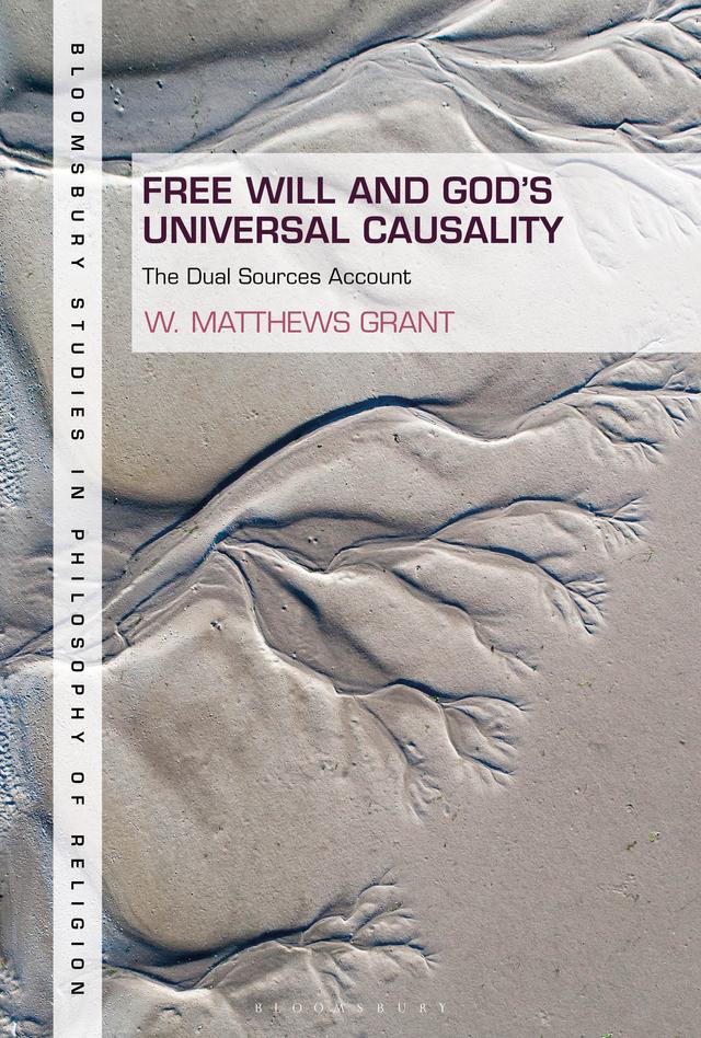 Free Will and God's Universal Causality by W. Matthews Grant