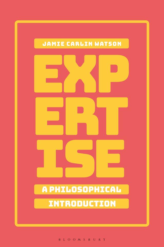 Expertise: A Philosophical Introduction by Jamie Carlin Watson