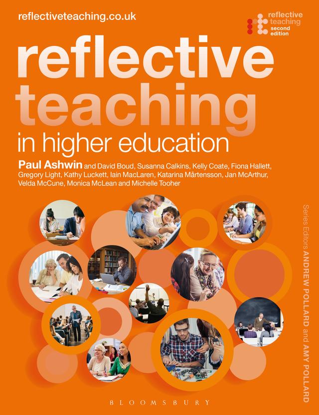 Reflective Teaching in Higher Education by David Boud, Fiona Hallett, Gregory Light, Iain MacLaren, Jan McArthur, Katarina Mårtensson, Kathy Luckett, Kelly Coate, Michelle Tooher, Monica McLean, Paul Ashwin, Susanna Calkins, Velda McCune