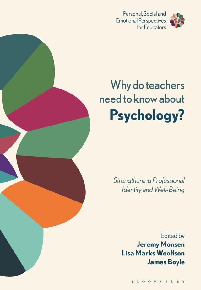 Why Do Teachers Need to Know About Psychology? by James Boyle, Jeremy Monsen, Lisa Marks Woolfson