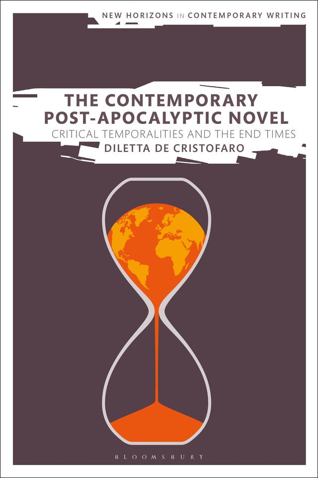 The Contemporary Post-Apocalyptic Novel by Diletta De Cristofaro