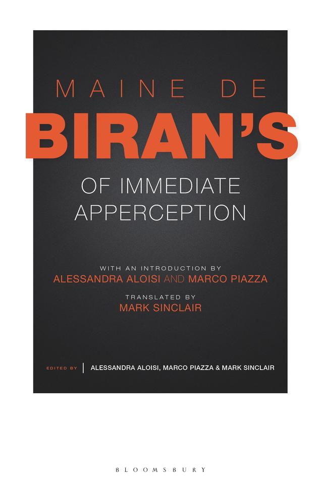 Maine de Biran's 'Of Immediate Apperception' by Alessandra Aloisi, Maine de Biran, Marco Piazza, Mark Sinclair