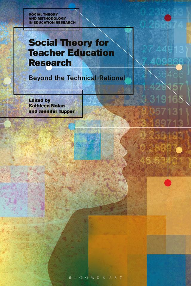 Social Theory for Teacher Education Research by Jennifer Tupper, Kathleen Nolan