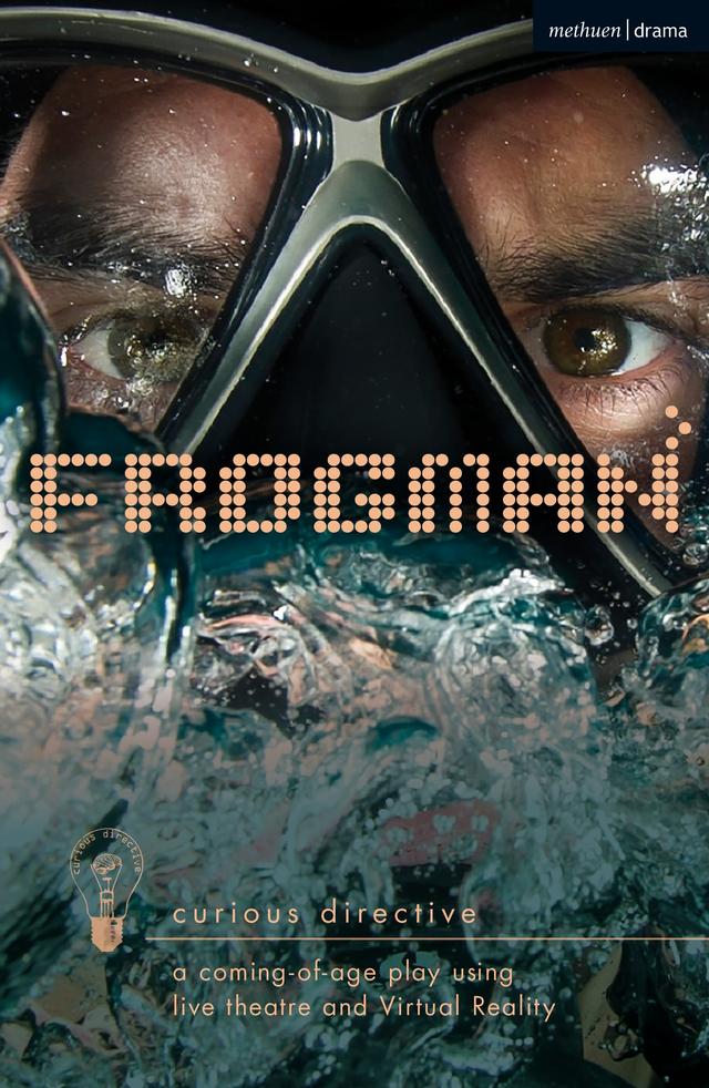 Frogman: a coming-of-age play using live theatre and Virtual Reality by Curious Directive (Norfolk)