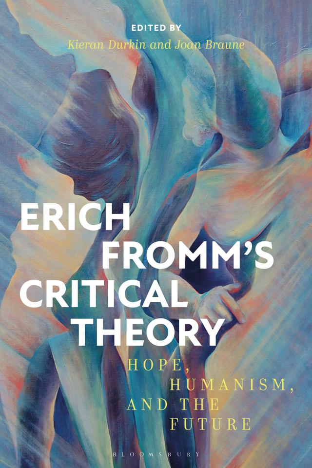 Erich Fromm's Critical Theory by Joan Braune, Kieran Durkin
