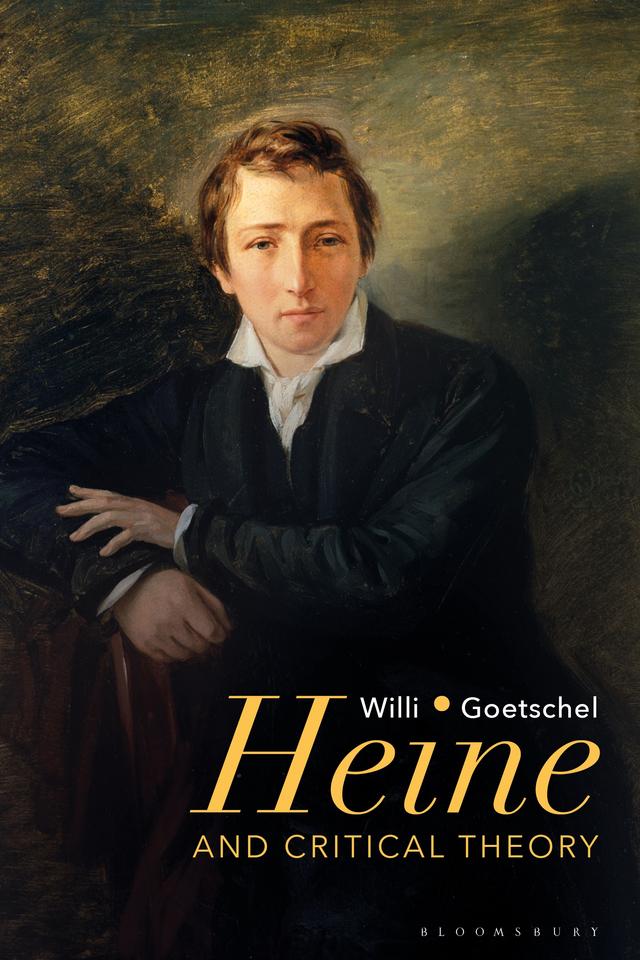 Heine and Critical Theory by Willi Goetschel