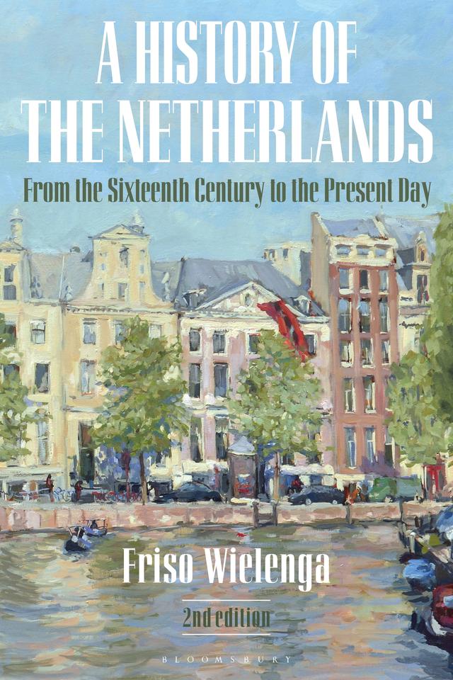 A History of the Netherlands by Friso Wielenga