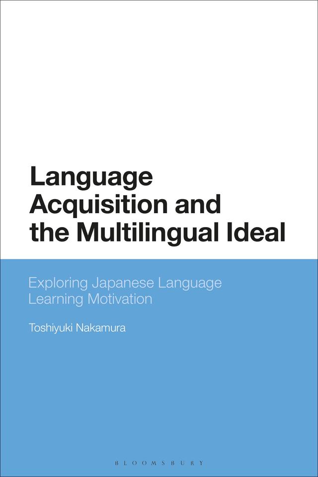 Language Acquisition and the Multilingual Ideal by Toshiyuki Nakamura