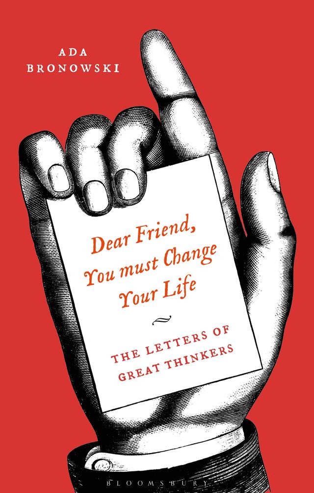 Dear Friend, You Must Change Your Life' by Ada Bronowski