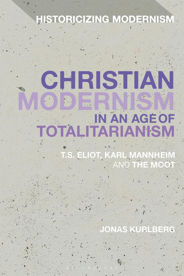 Christian Modernism in an Age of Totalitarianism by Jonas Kurlberg