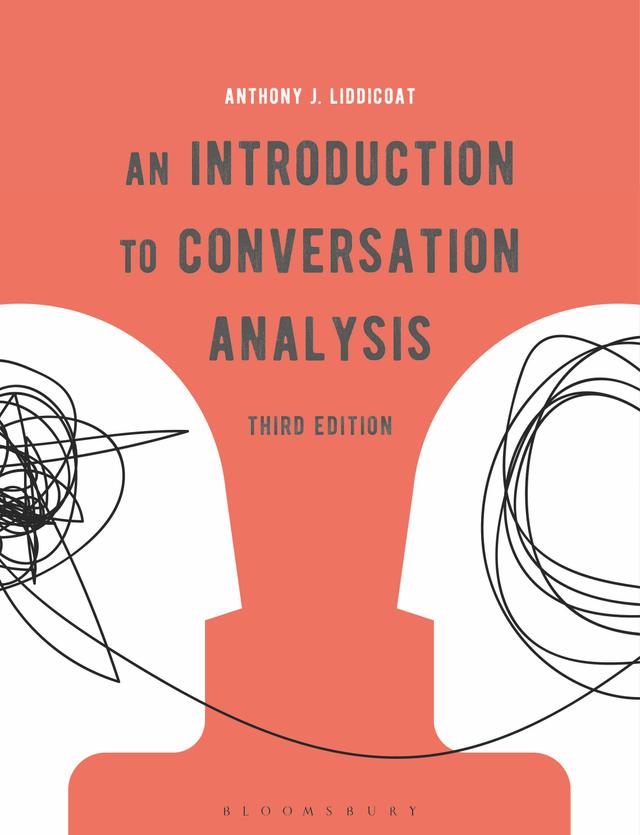 An Introduction to Conversation Analysis by Anthony J. Liddicoat