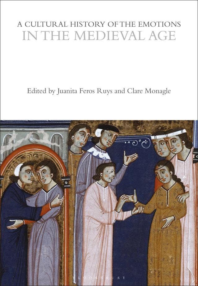 A Cultural History of the Emotions in the Medieval Age by Clare Monagle, Juanita Ruys