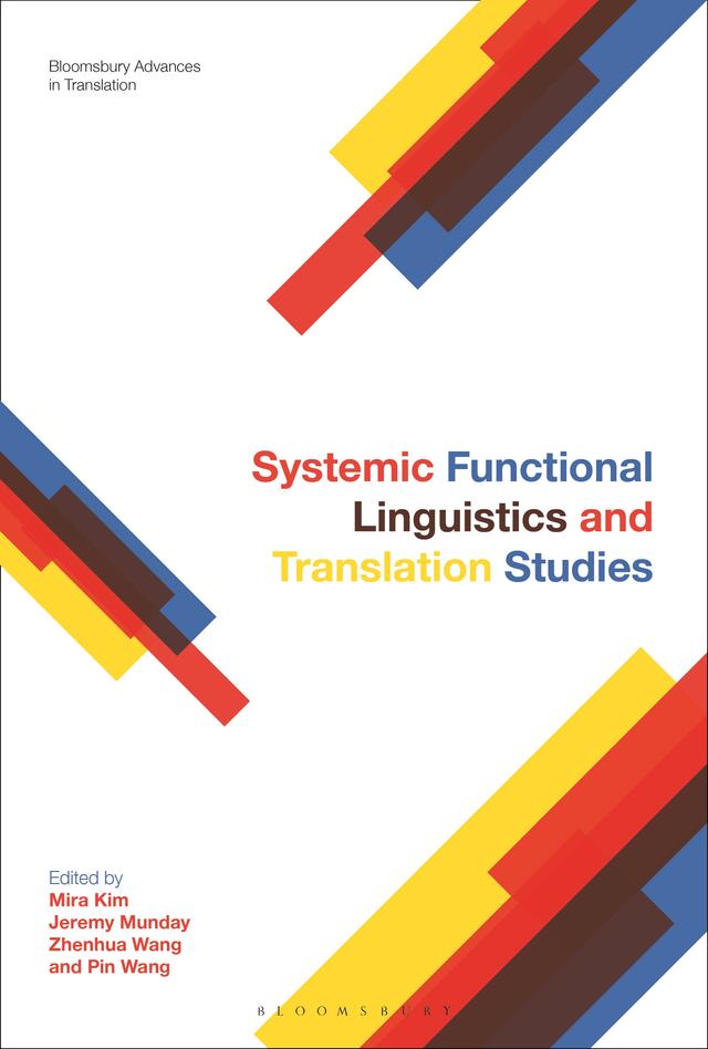 Systemic Functional Linguistics and Translation Studies by Jeremy Munday, Mira Kim, Pin Wang, Zhenhua Wang
