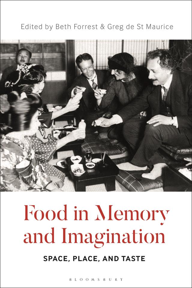 Food in Memory and Imagination by Beth Forrest, Greg de St. Maurice