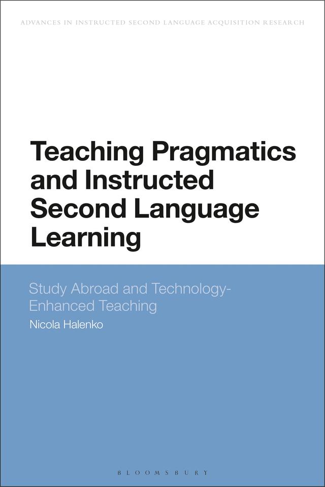 Teaching Pragmatics and Instructed Second Language Learning by Nicola Halenko
