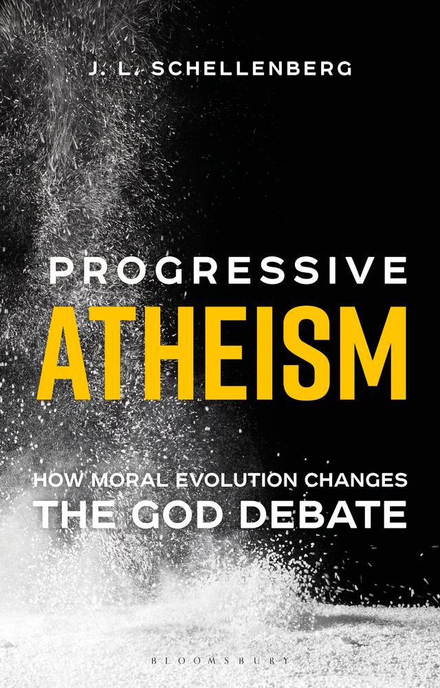 Progressive Atheism by J. L. Schellenberg