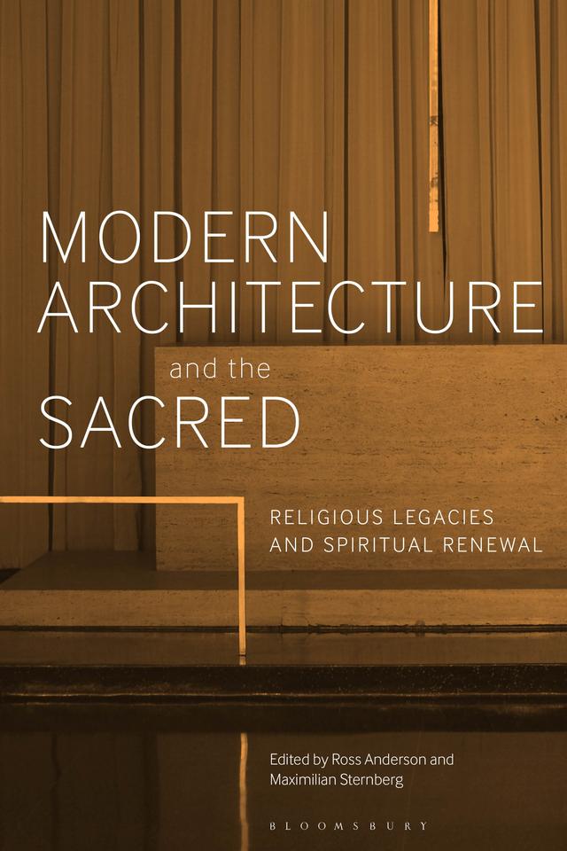 Modern Architecture and the Sacred by Maximilian Sternberg, Ross Anderson