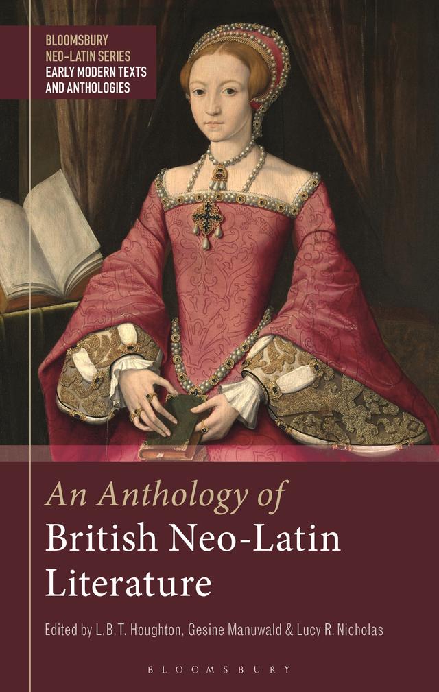 An Anthology of British Neo-Latin Literature by Gesine Manuwald, L. B. T. Houghton, Lucy R. Nicholas