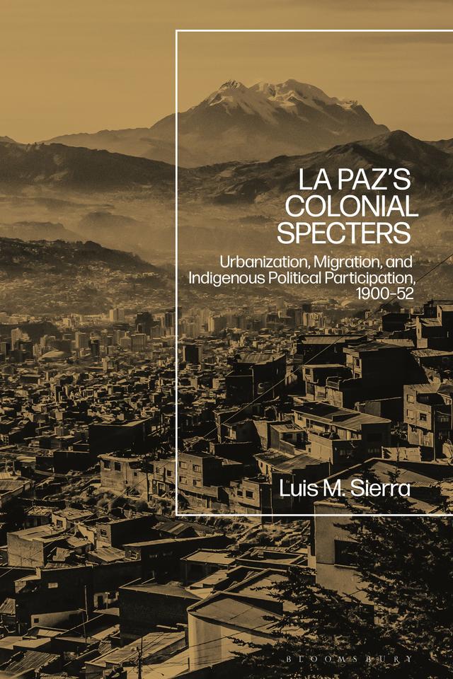 La Paz's Colonial Specters by Luis Sierra