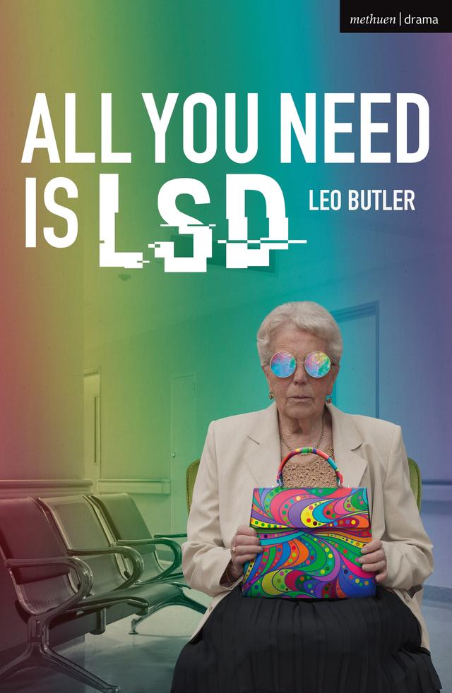 All You Need is LSD by Leo Butler