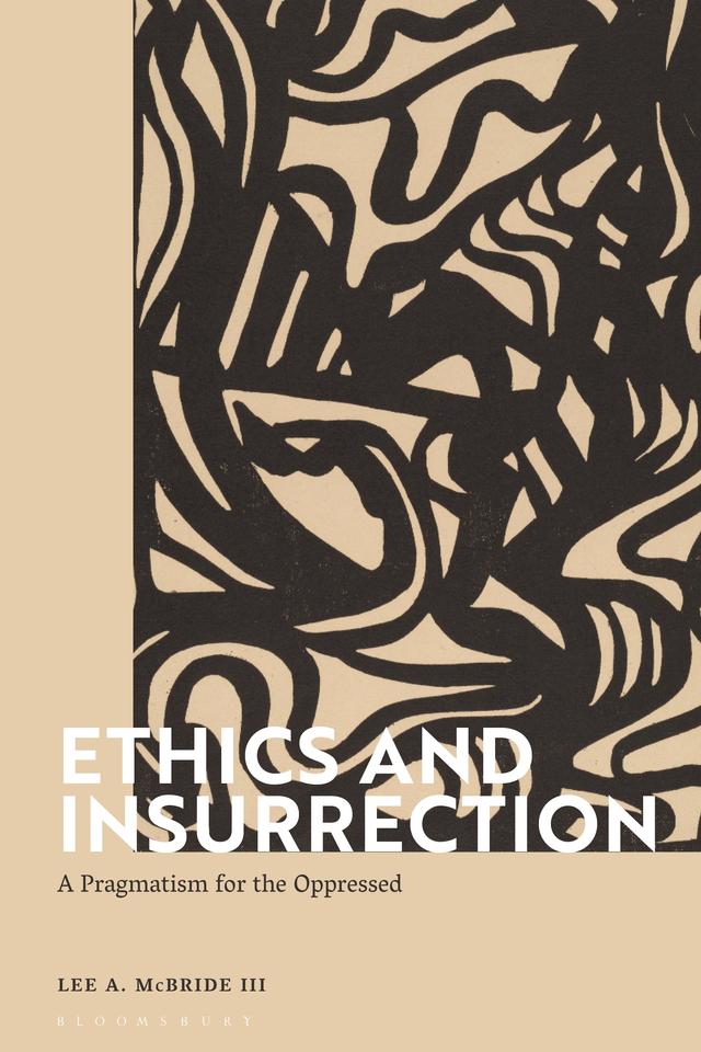Ethics and Insurrection by Lee A. McBride III