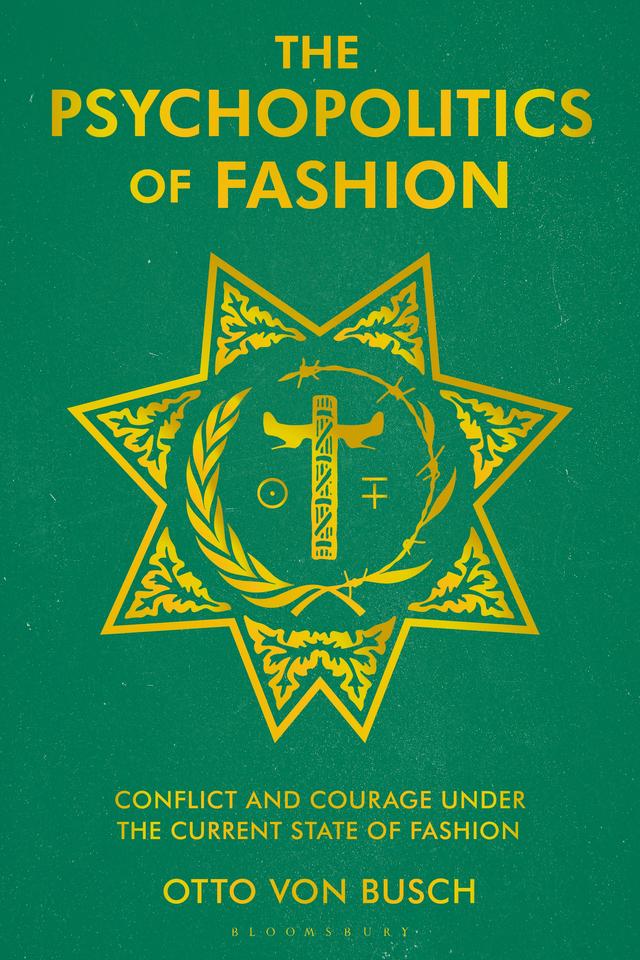 The Psychopolitics of Fashion by Otto Von Busch