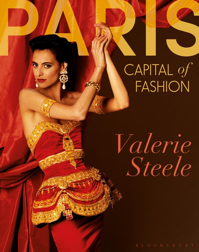 Paris, Capital of Fashion by Valerie Steele